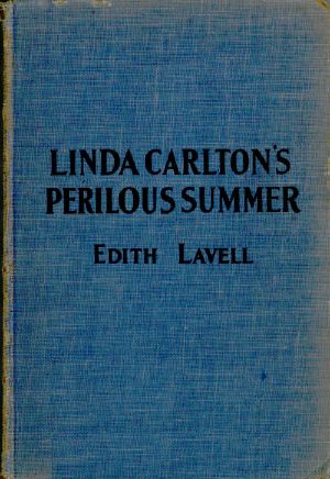 [Gutenberg 63407] • Linda Carlton's Perilous Summer